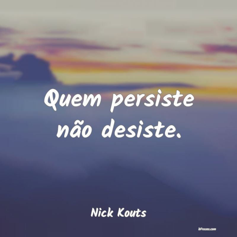 Frases de Nick Kouts