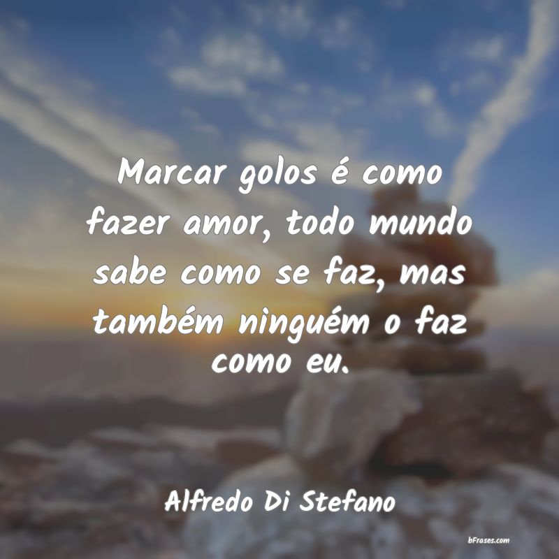 Frases de Alfredo Di Stefano