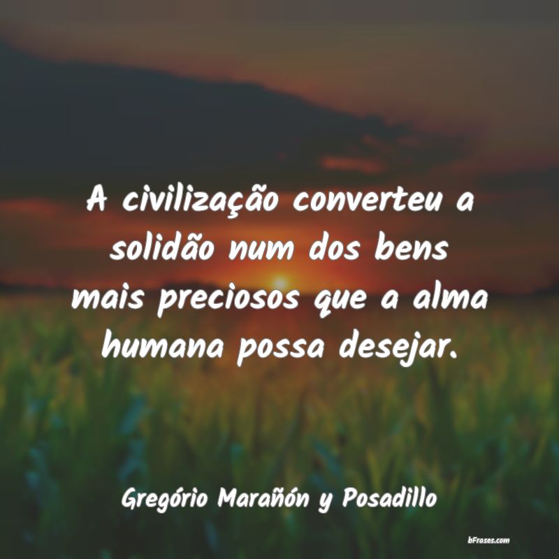 Frases de Gregório Marañón y Posadillo