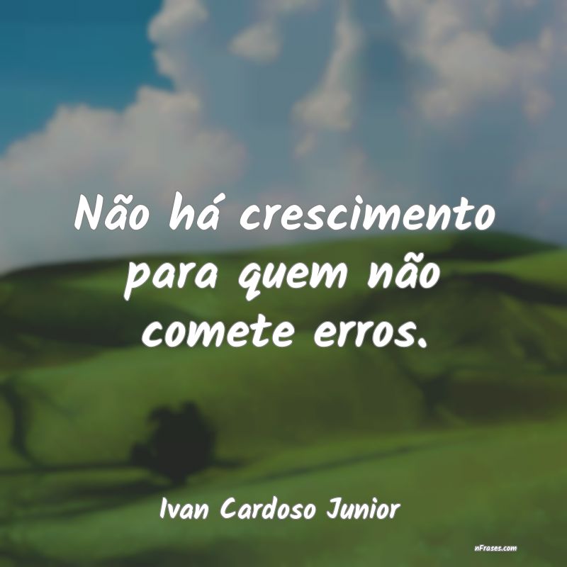 Frases de Ivan Cardoso Junior