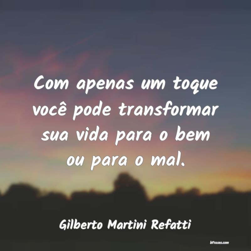 Frases de Gilberto Martini Refatti