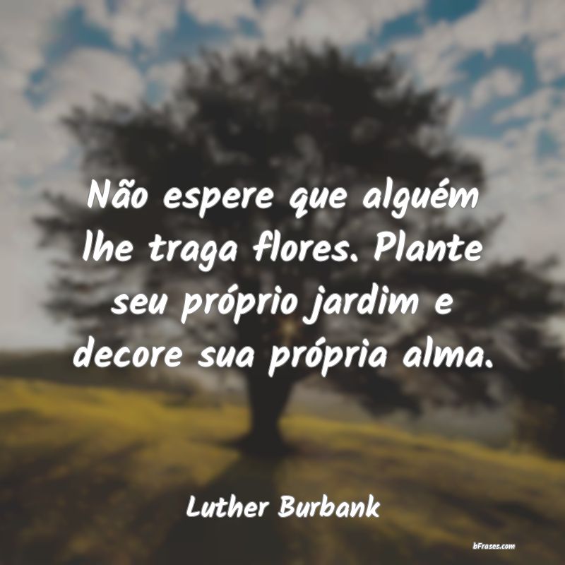 Frases de Luther Burbank