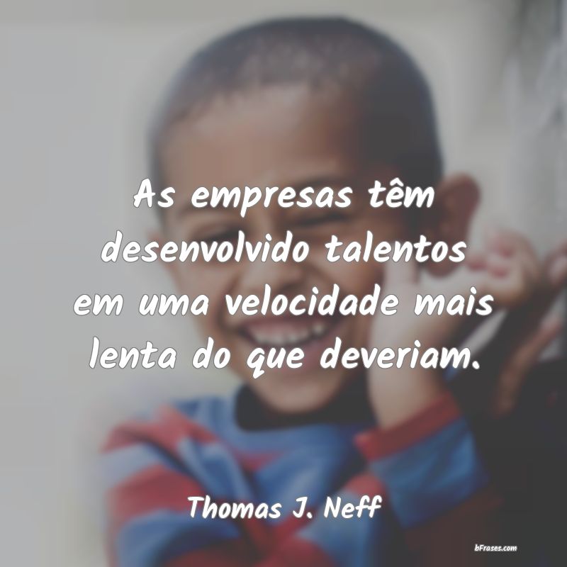 Frases de Thomas J. Neff