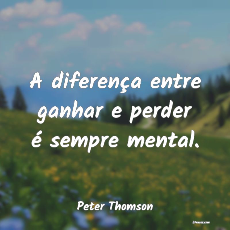 Frases de Peter Thomson