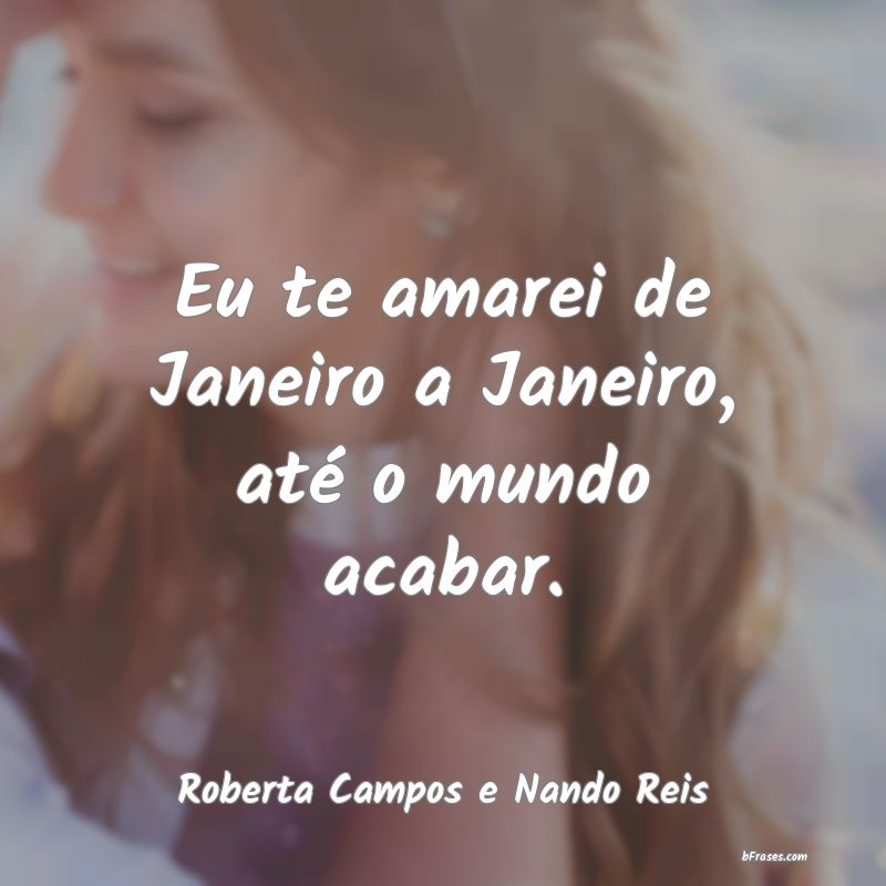 Frases de Roberta Campos e Nando Reis