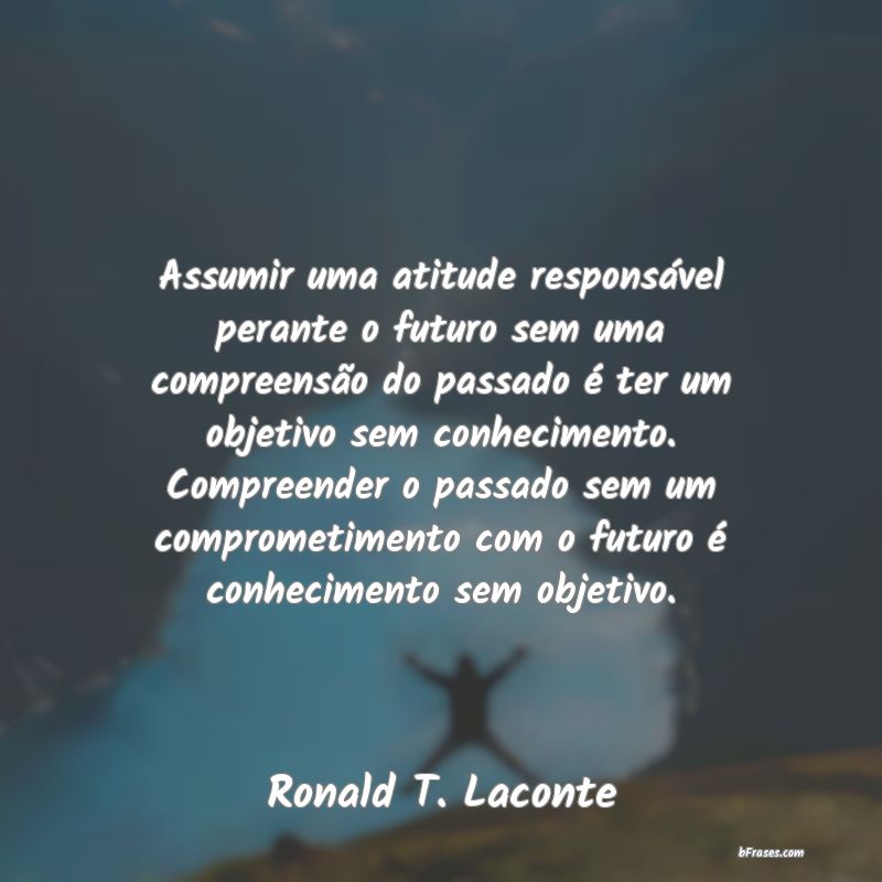 Frases de Ronald T. Laconte