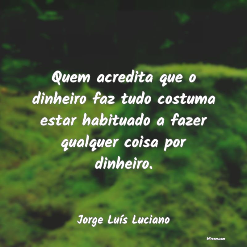 Frases de Jorge Luís Luciano