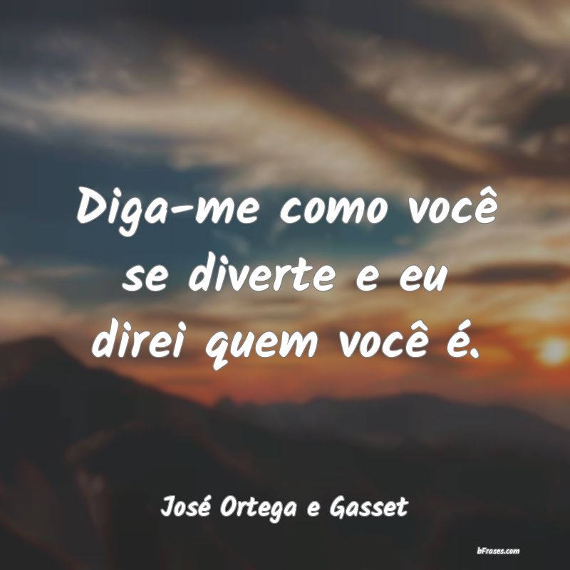 Frases de José Ortega e Gasset