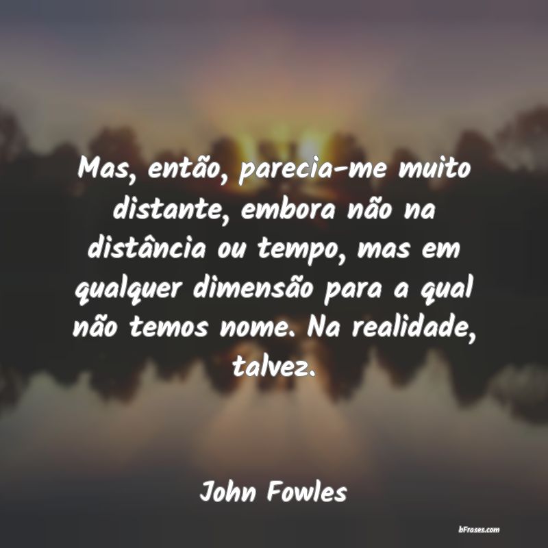 Frases de John Fowles