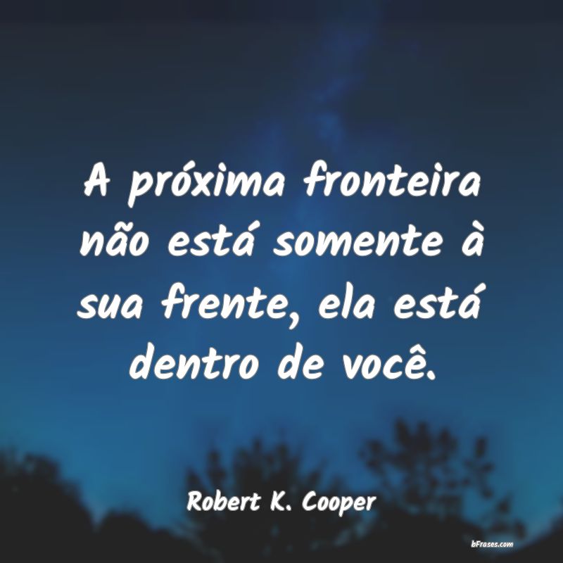 Frases de Robert K. Cooper