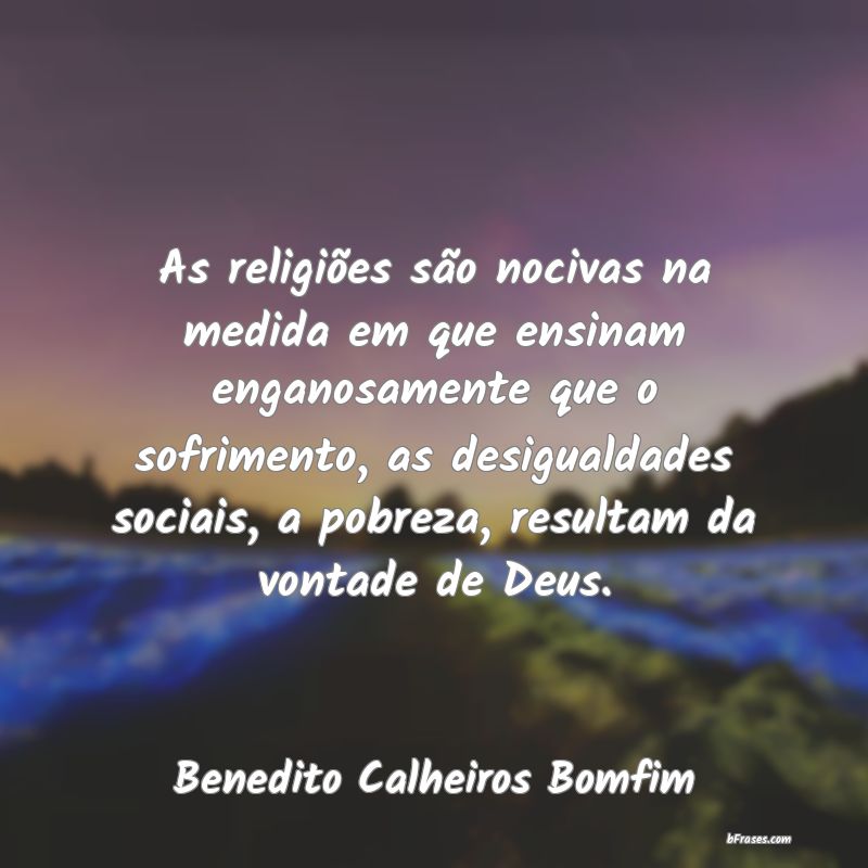 Frases de Benedito Calheiros Bomfim