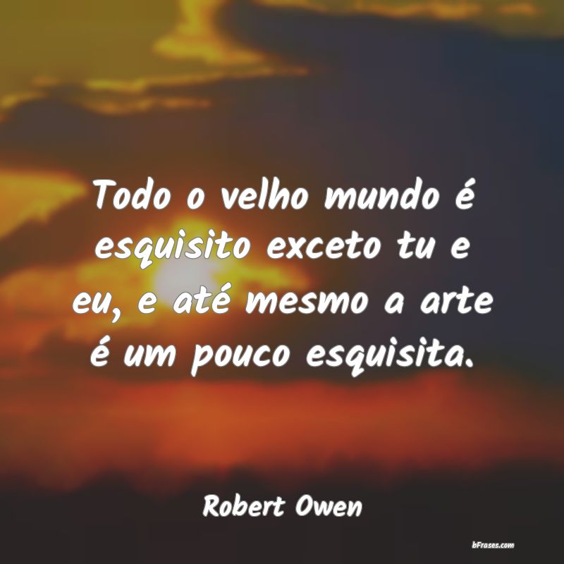 Frases de Robert Owen
