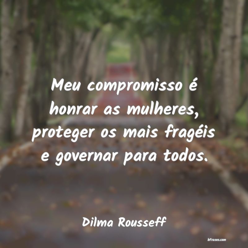 Frases de Dilma Rousseff