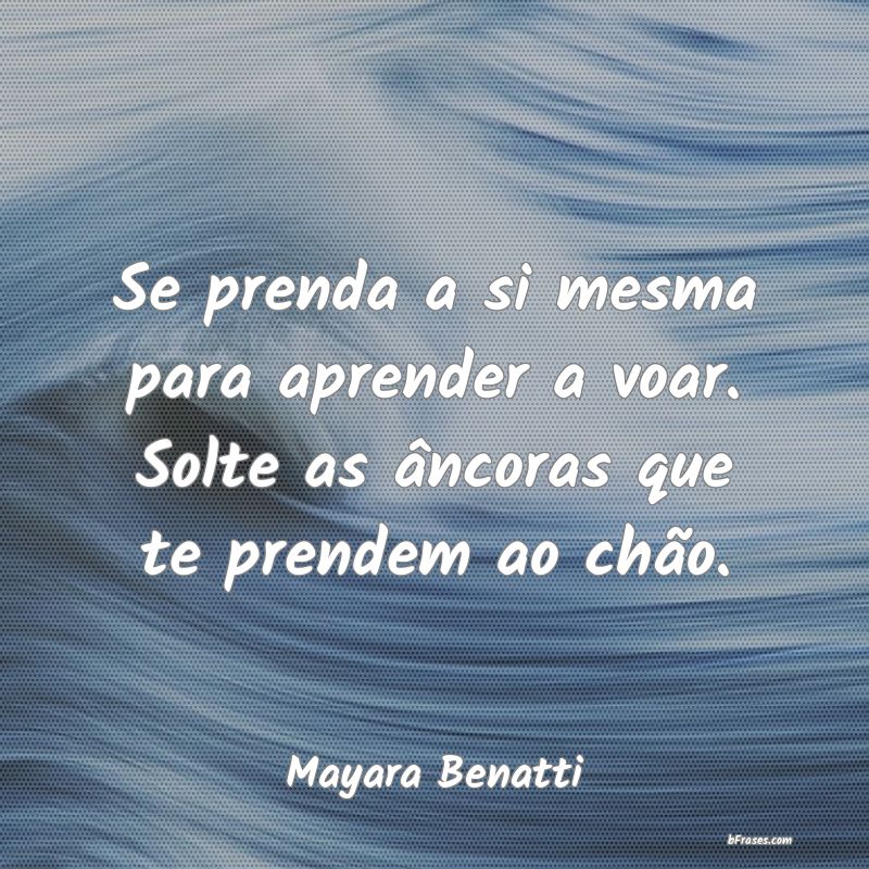 Frases de Mayara Benatti