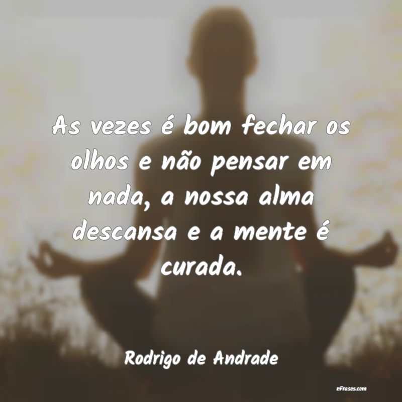 Frases de Rodrigo de Andrade