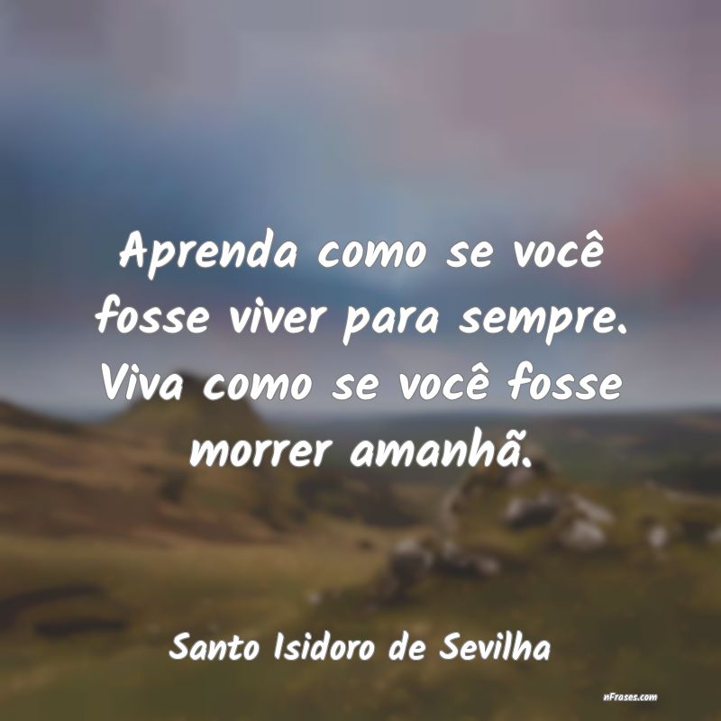Frases de Santo Isidoro de Sevilha