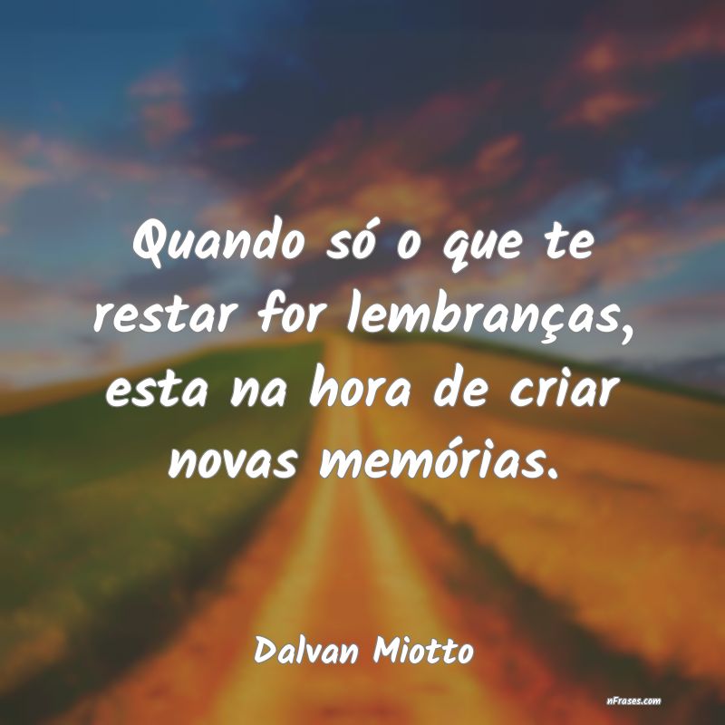 Frases de Dalvan Miotto