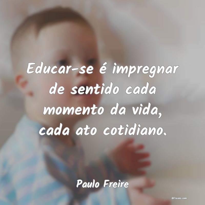 Frases de Paulo Freire